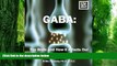 Big Deals  GABA: The Brain and How it Affects Our Behavior - Health Educator Report #42  Free Full