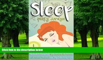 Big Deals  Sleep: The Guide to Eliminating Sleep Disorders like Insomnia with Natural Treatment
