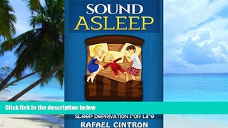 Big Deals  Sound Asleep: Quick and Easy Solutions To Cure Your Insomnia and Sleep Deprivation For