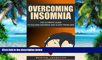 Big Deals  Overcoming Insomnia: The Ultimate Guide to Solving Insomnia and Sleep Problems