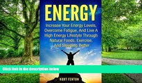 Big Deals  ENERGY: Increase Your Energy Levels, Overcome Fatigue, And Live A High Energy Lifestyle