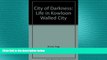 EBOOK ONLINE  City of Darkness: Life in Kowloon Walled City READ ONLINE