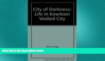 EBOOK ONLINE  City of Darkness: Life in Kowloon Walled City READ ONLINE