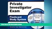 For you Private Investigator Exam Flashcard Study System: PI Test Practice Questions   Review for