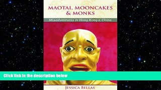 READ book  Maotai, Mooncakes   Monks: Misadventures in Hong Kong   China  FREE BOOOK ONLINE
