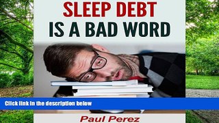 Big Deals  Sleep Debt Is a Bad Word  Best Seller Books Best Seller