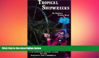 different   Tropical Shipwrecks: A Vacationing Diver s Guide to the Bahamas and Caribbean