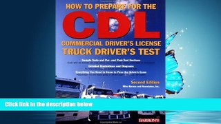 eBook Download How to Prepare for the CDL: Commercial Driver s License Truck Driver s Test (Barron