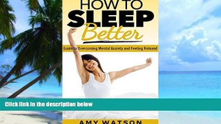 Big Deals  How to Sleep Better: Guide to Overcoming Mental Anxiety   Feeling Relaxed (Sleep Like a
