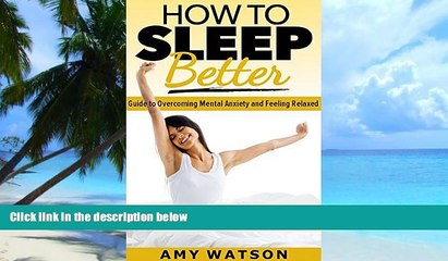 Big Deals  How to Sleep Better: Guide to Overcoming Mental Anxiety   Feeling Relaxed (Sleep Like a