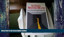 Big Deals  In God s Waiting Room: Learning Through Suffering  Free Full Read Best Seller