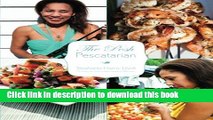 [PDF] The Posh Pescatarian: My Favorite Sustainable Seafood Recipes: The Posh Pescatarian Popular