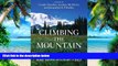 Big Deals  Climbing the Mountain: Stories of Hope and Healing after Stroke and Brain Injury  Free