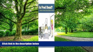 Big Deals  Is Fred Dead? A Manual on Sexuality for Men with Spinal Cord Injuries  Free Full Read