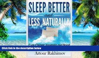 Big Deals  Sleep Better and Less - Naturally: Cure Chronic Insomnia and Boost Body-Brain O2