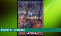 behold  The Windward Road: Adventures of a Naturalist on Remote Caribbean Shores