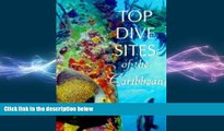 behold  Top Dive Sites of the Caribbean (Dive Sites of the World)