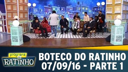 Boteco do Ratinho - 07.09.16 - Parte 1