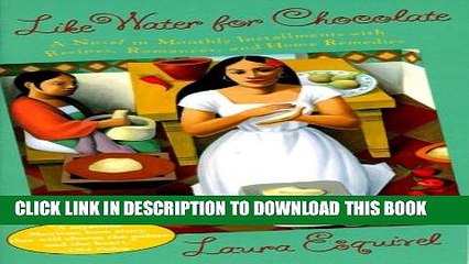 [PDF] Like Water for Chocolate: A Novel in Monthly Installments with Recipes, Romances, and Home