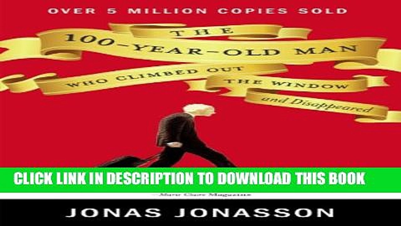 [PDF] The 100-Year-Old Man Who Climbed Out the Window and Disappeared [Online Books]