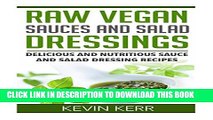 [PDF] Raw Vegan Sauces and Salad Dressings: Delicious and Nutritious Sauce and Salad Dressing