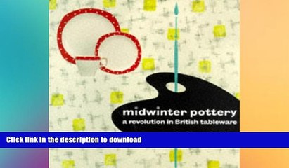 FAVORITE BOOK  Midwinter Pottery: A Revolution in British Tableware FULL ONLINE