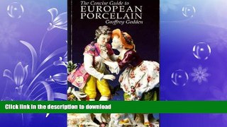 READ BOOK  Concise Guide to European Porcelain  BOOK ONLINE