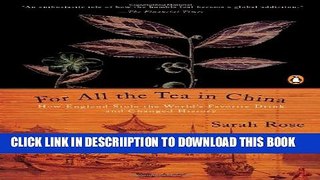 [New] For All the Tea in China: How England Stole the World s Favorite Drink and Changed History