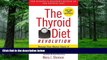 Big Deals  The Thyroid Diet Revolution: Manage Your Master Gland of Metabolism for Lasting Weight