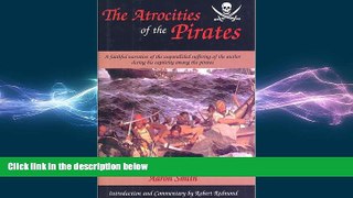 behold  THE Atrocities of the Pirates