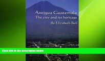 there is  Antigua Guatemala: the city and its heritage