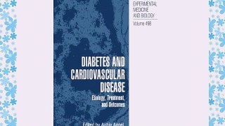 [PDF] Diabetes and Cardiovascular Disease: Etiology Treatment and Outcomes (Advances in Experimental