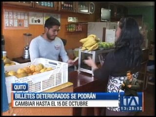 Billetes deteriorados se podrán cambiar hasta el 15 de octubre