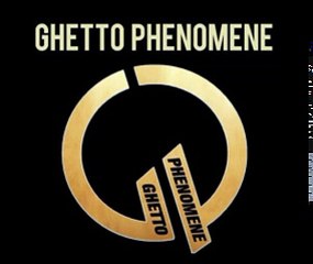 Ghetto Phenomene - C'est le ghetto