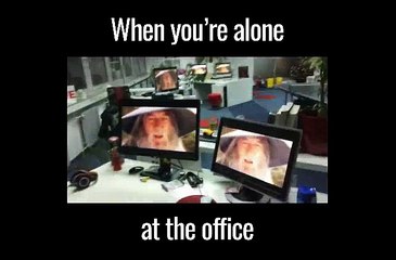 When you're alone at the office