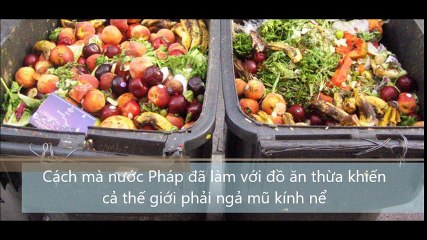 Cách mà nước Pháp đã làm với đồ ăn thừa khiến cả thế giới phải ngả mũ kính nể