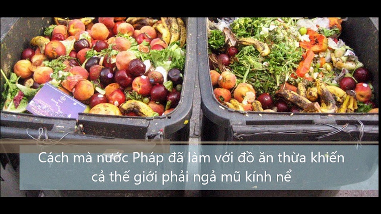 Cách mà nước Pháp đã làm với đồ ăn thừa khiến cả thế giới phải ngả mũ kính nể