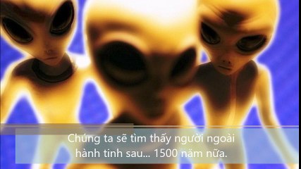 Chúng ta sẽ tìm thấy người ngoài hành tinh sau 1500 năm nữa