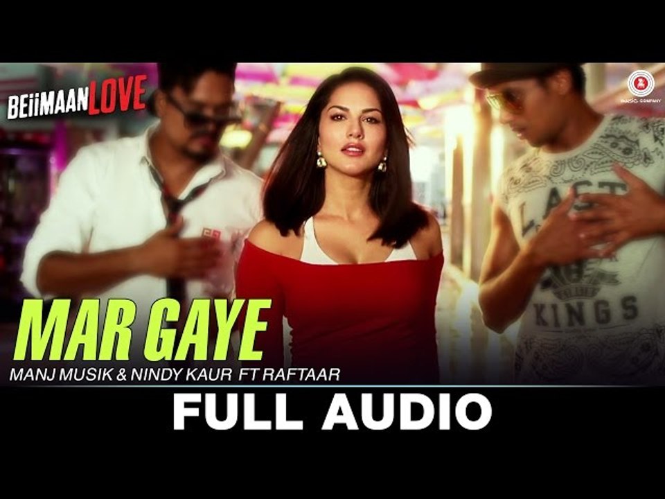 Mar Gaye - Full Audio | Beiimaan Love | Sunny Leone | Manj Musik & Nindy Kaur ft Raftaar