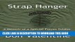 [PDF] Strap Hanger: A Memoir of a Special Forces Soldier Full Collection