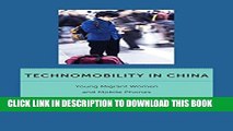 [PDF] Technomobility in China: Young Migrant Women and Mobile Phones Full Online