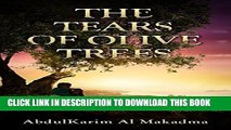 [PDF] The Tears of Olive Trees: A memoir of a Palestinian family s heroic struggle against