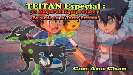 Pokemón XYZ Capitulo 39 ¡El ataque del Equipo Flare! ! ¡Zygarde en la Torre Prisma!