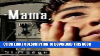 [PDF] Mama, Pray Me Home: Story of a Stolen Teenager Full Online