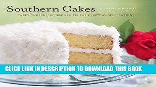 [PDF] Southern Cakes: Sweet and Irresistible Recipes for Everyday Celebrations Popular Online