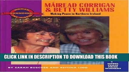 [PDF] Mairead Corrigan and Betty Williams: Making Peace in Northern Ireland (Women Changing the