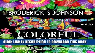 [PDF] Colorful Cats: The Cat Lovers Coloring Book; Creative Patterns For Kids and Adults Alike -