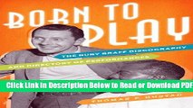 [Get] Born to Play: The Ruby Braff Discography and Directory of Performances (Studies in Jazz)