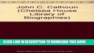 [PDF] John C. Calhoun (Chelsea House Library of Biographies) Full Colection