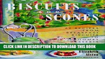 [PDF] Biscuits and Scones: 62 Recipes from Breakfast Biscuits to Homey Desserts Popular Collection
